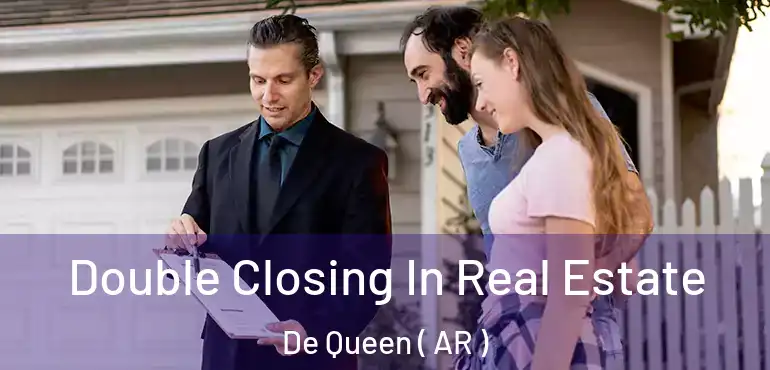  Double Closing In Real Estate De Queen ( AR )
