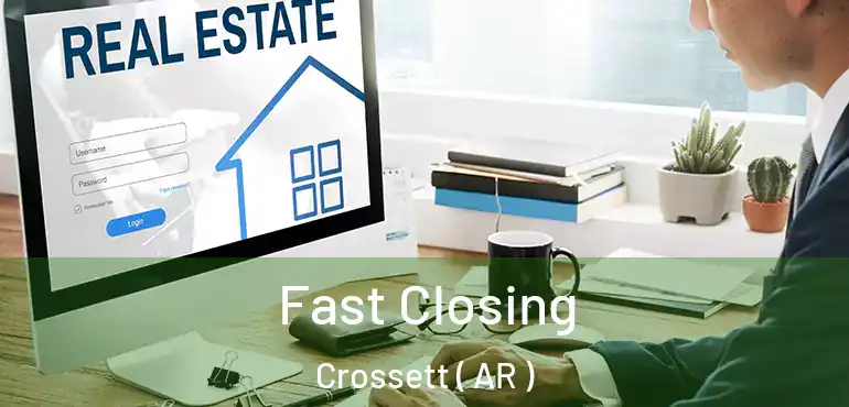  Fast Closing Crossett ( AR )