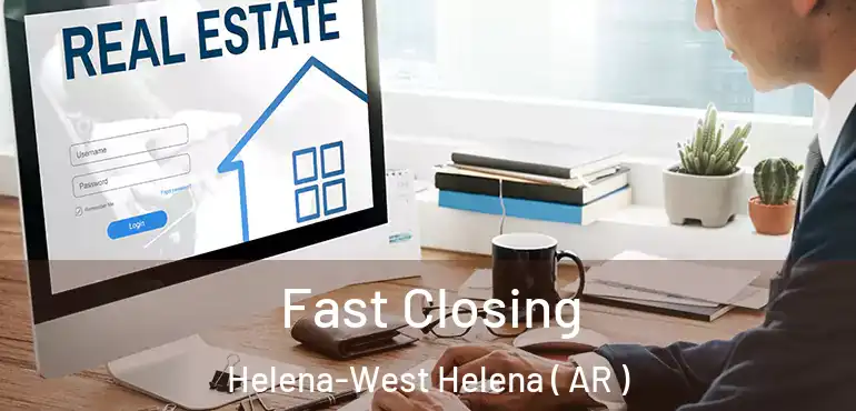  Fast Closing Helena-West Helena ( AR )