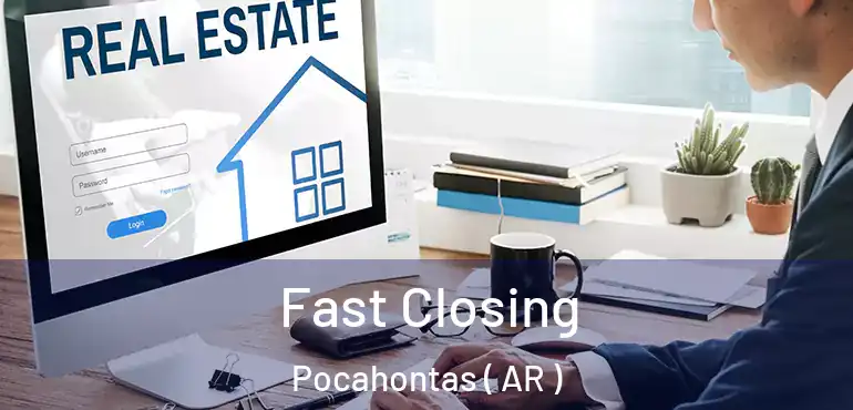  Fast Closing Pocahontas ( AR )
