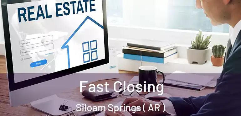  Fast Closing Siloam Springs ( AR )