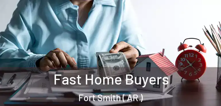  Fast Home Buyers Fort Smith ( AR )