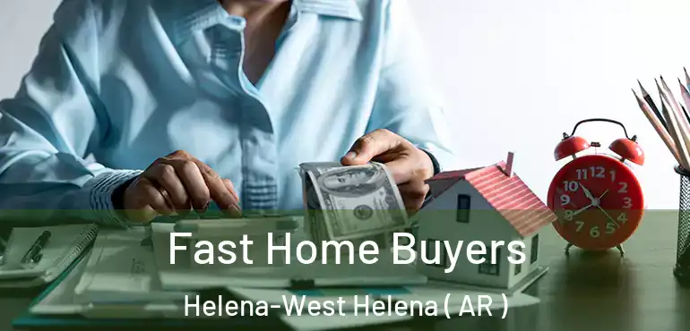  Fast Home Buyers Helena-West Helena ( AR )