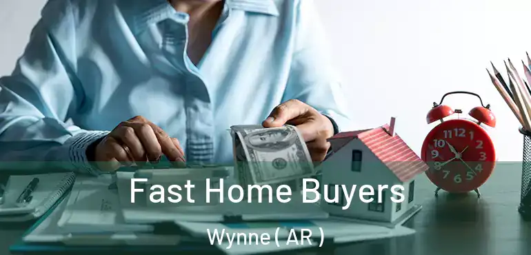  Fast Home Buyers Wynne ( AR )