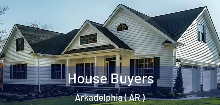  House Buyers Arkadelphia ( AR )