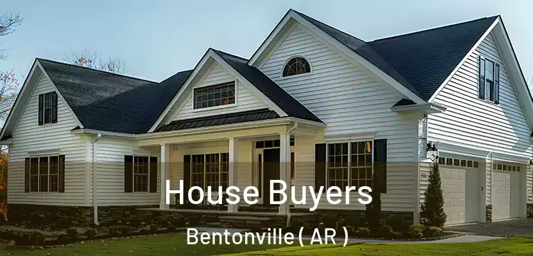  House Buyers Bentonville ( AR )