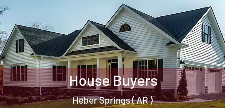  House Buyers Heber Springs ( AR )