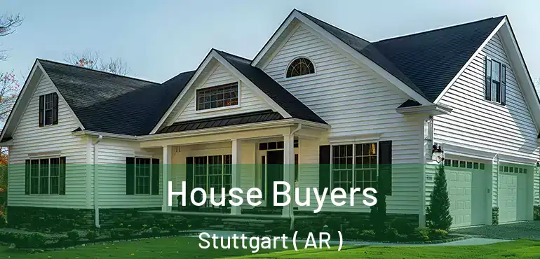  House Buyers Stuttgart ( AR )