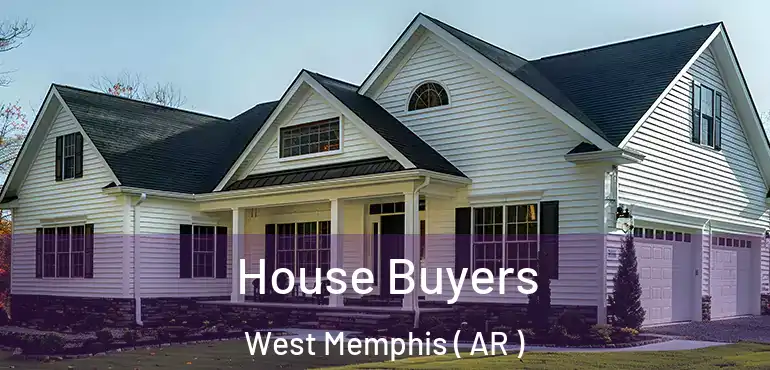  House Buyers West Memphis ( AR )