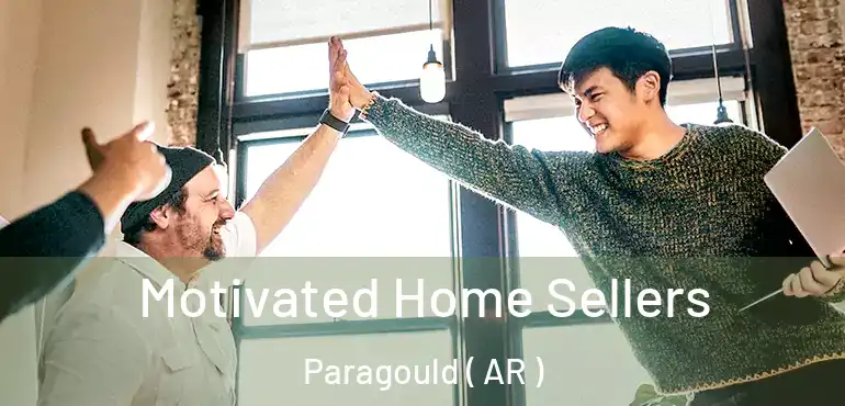  Motivated Home Sellers Paragould ( AR )