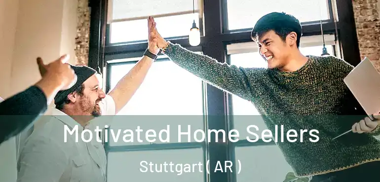  Motivated Home Sellers Stuttgart ( AR )