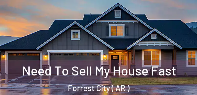  Need To Sell My House Fast Forrest City ( AR )