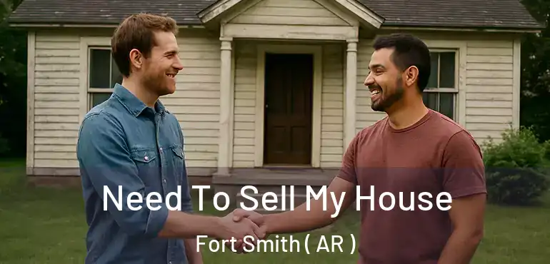  Need To Sell My House Fort Smith ( AR )