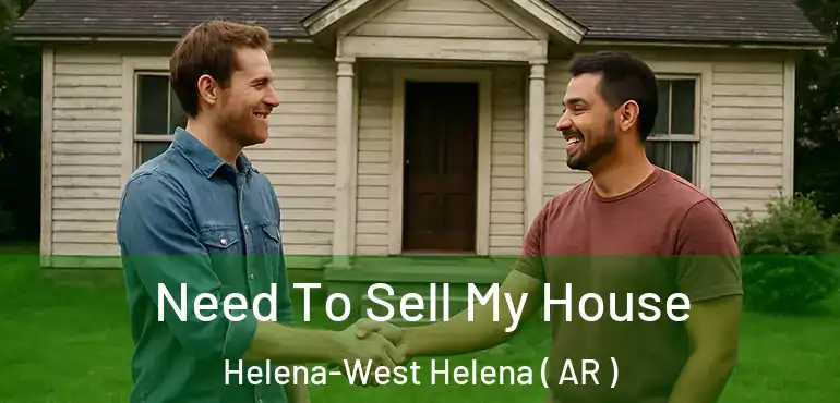  Need To Sell My House Helena-West Helena ( AR )