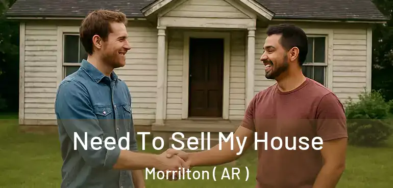  Need To Sell My House Morrilton ( AR )