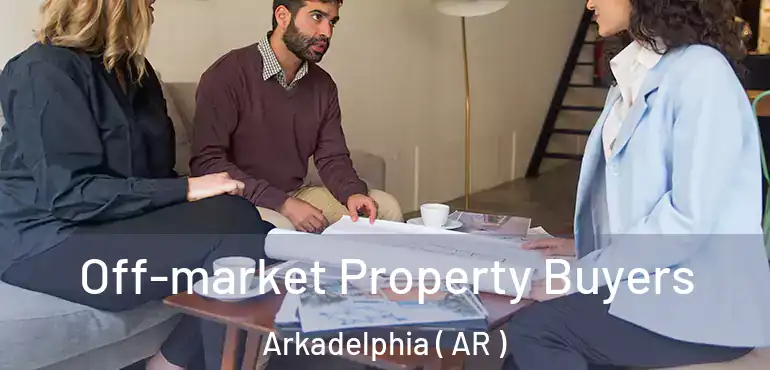  Off-market Property Buyers Arkadelphia ( AR )