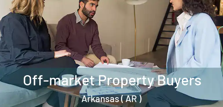  Off-market Property Buyers Arkansas ( AR )