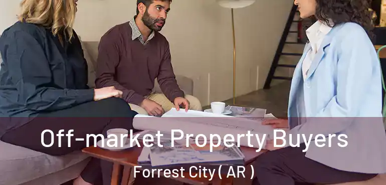  Off-market Property Buyers Forrest City ( AR )