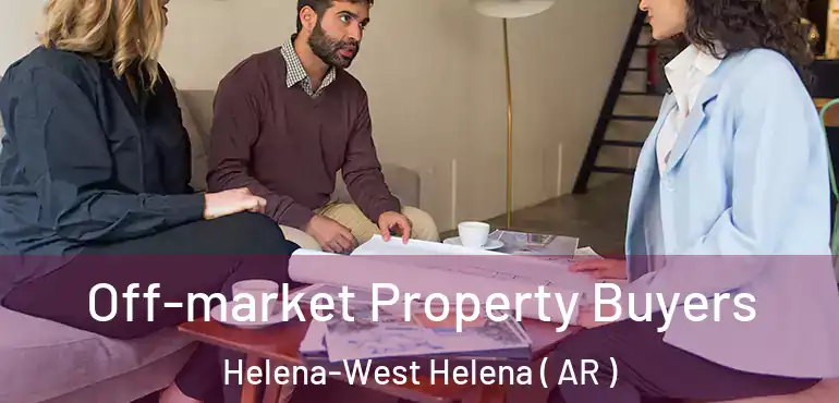  Off-market Property Buyers Helena-West Helena ( AR )