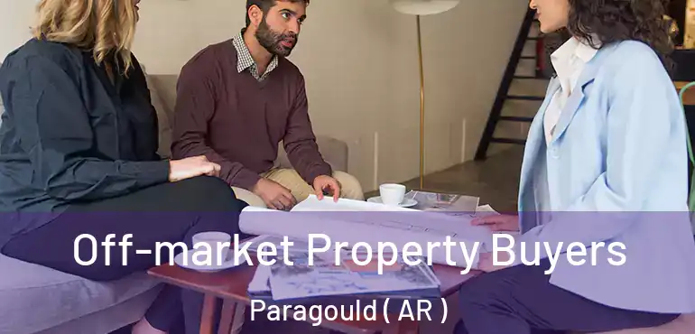  Off-market Property Buyers Paragould ( AR )