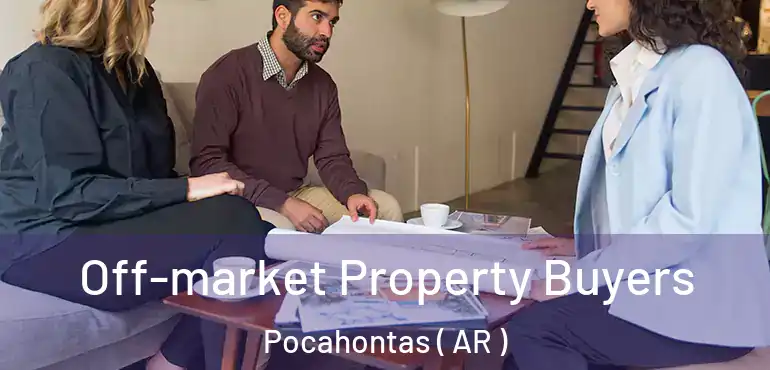  Off-market Property Buyers Pocahontas ( AR )