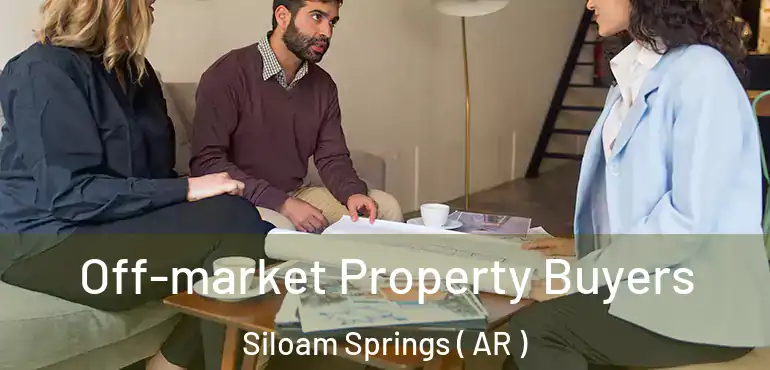 Off-market Property Buyers Siloam Springs ( AR )
