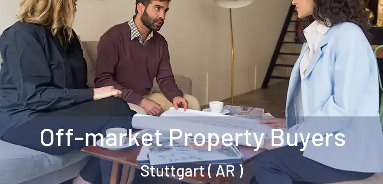  Off-market Property Buyers Stuttgart ( AR )