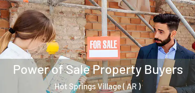  Power of Sale Property Buyers Hot Springs Village ( AR )