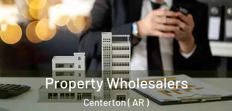  Property Wholesalers Centerton ( AR )