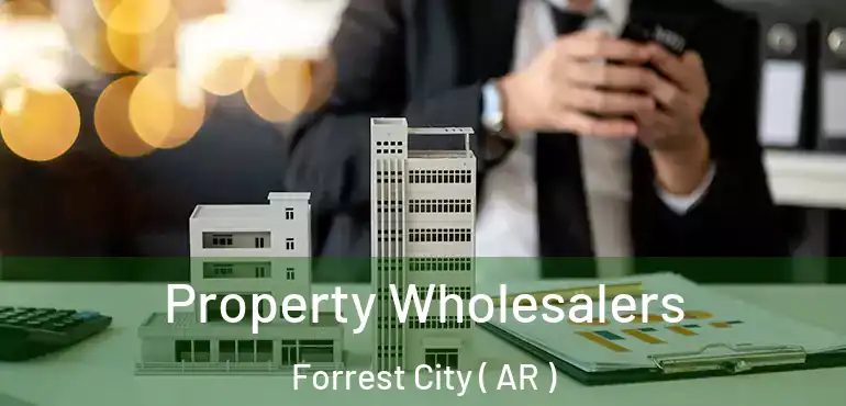  Property Wholesalers Forrest City ( AR )