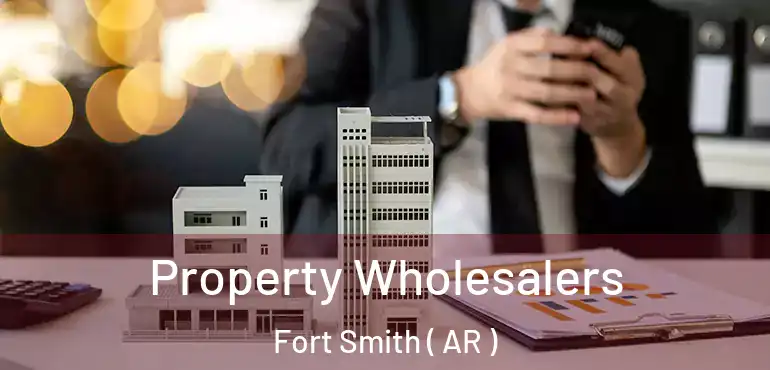  Property Wholesalers Fort Smith ( AR )