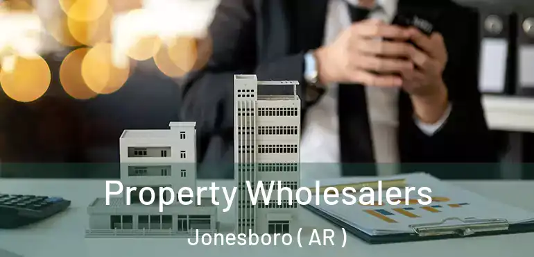  Property Wholesalers Jonesboro ( AR )