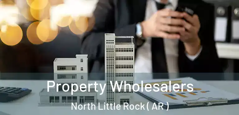  Property Wholesalers North Little Rock ( AR )