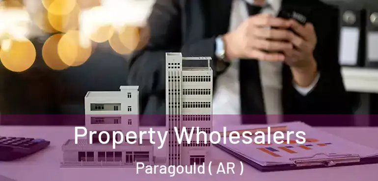  Property Wholesalers Paragould ( AR )