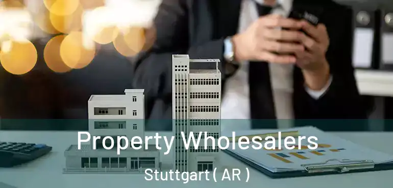  Property Wholesalers Stuttgart ( AR )