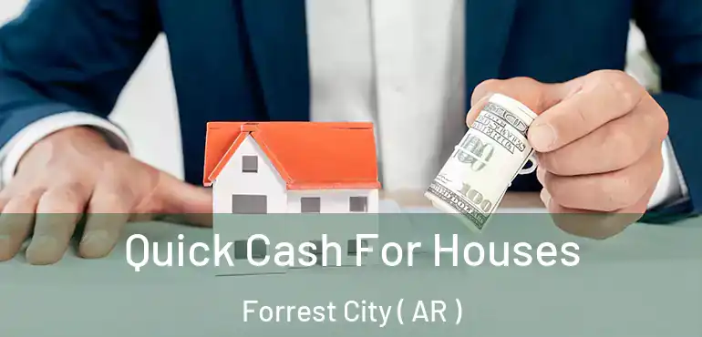  Quick Cash For Houses Forrest City ( AR )