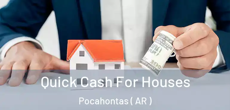  Quick Cash For Houses Pocahontas ( AR )