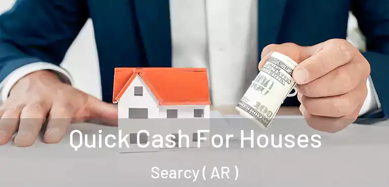 Quick Cash For Houses Searcy ( AR )