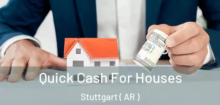  Quick Cash For Houses Stuttgart ( AR )
