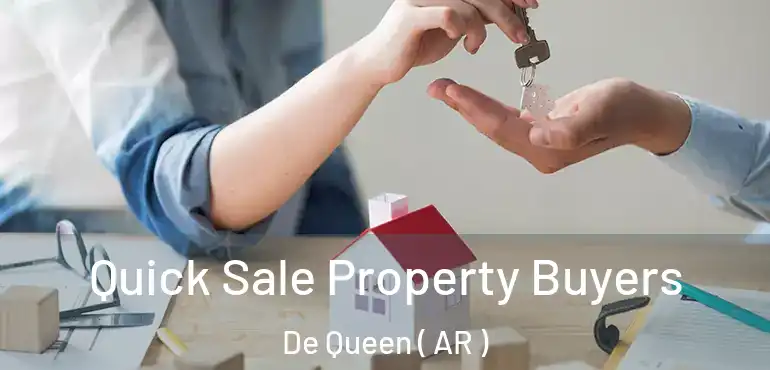  Quick Sale Property Buyers De Queen ( AR )