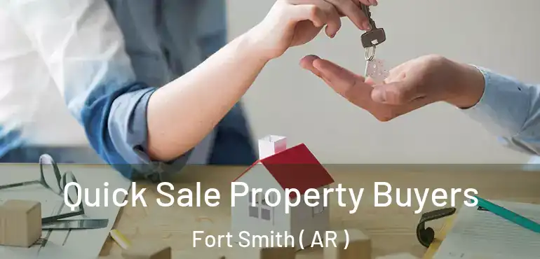  Quick Sale Property Buyers Fort Smith ( AR )