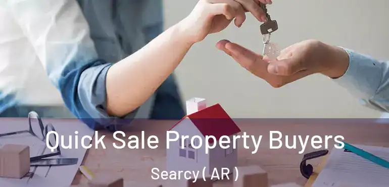  Quick Sale Property Buyers Searcy ( AR )