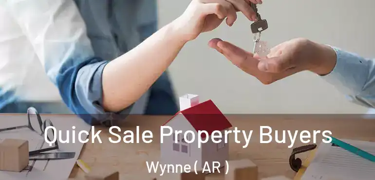  Quick Sale Property Buyers Wynne ( AR )