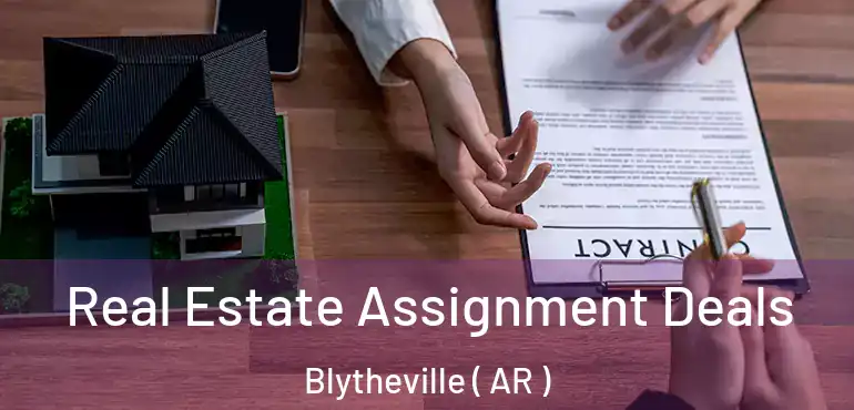  Real Estate Assignment Deals Blytheville ( AR )