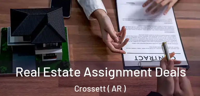  Real Estate Assignment Deals Crossett ( AR )