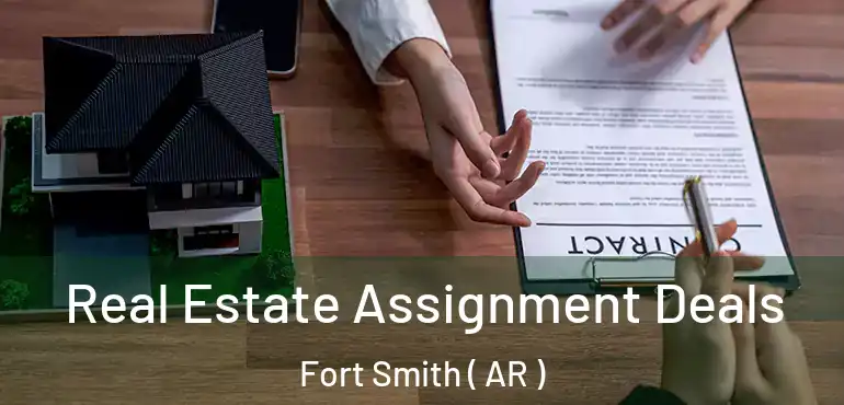  Real Estate Assignment Deals Fort Smith ( AR )