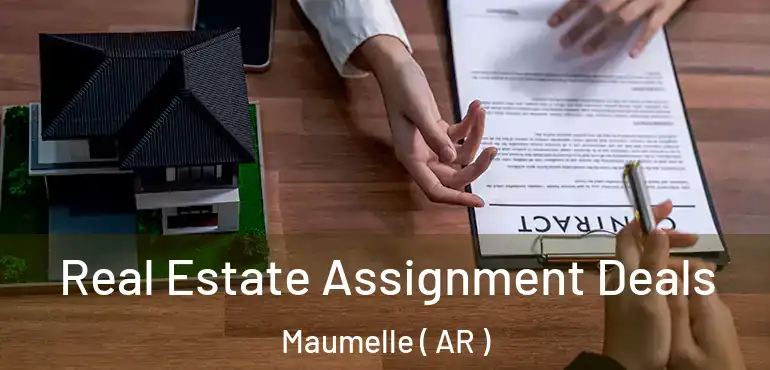 Real Estate Assignment Deals Maumelle ( AR )