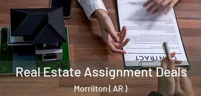  Real Estate Assignment Deals Morrilton ( AR )