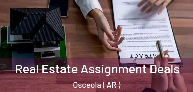  Real Estate Assignment Deals Osceola ( AR )