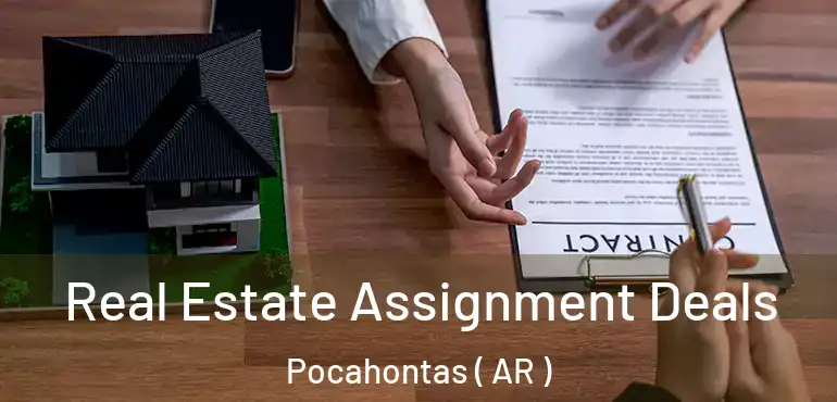  Real Estate Assignment Deals Pocahontas ( AR )